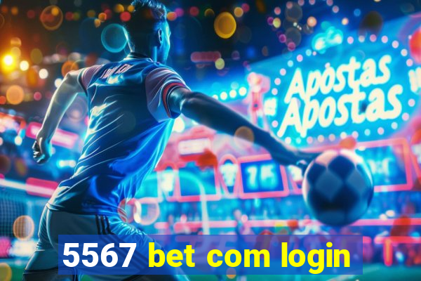 5567 bet com login